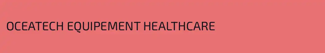 OCEATECH EQUIPEMENT HEALTHCARE